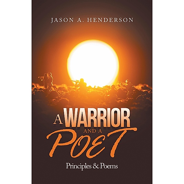 A Warrior and a Poet, Jason A. Henderson