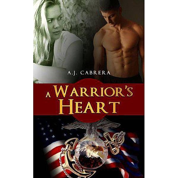 A Warrior's Heart (Lady Leathernecks, #1), Amber J. Cabrera