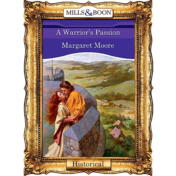 A Warrior's Passion (Mills & Boon Vintage 90s Modern), Margaret Moore