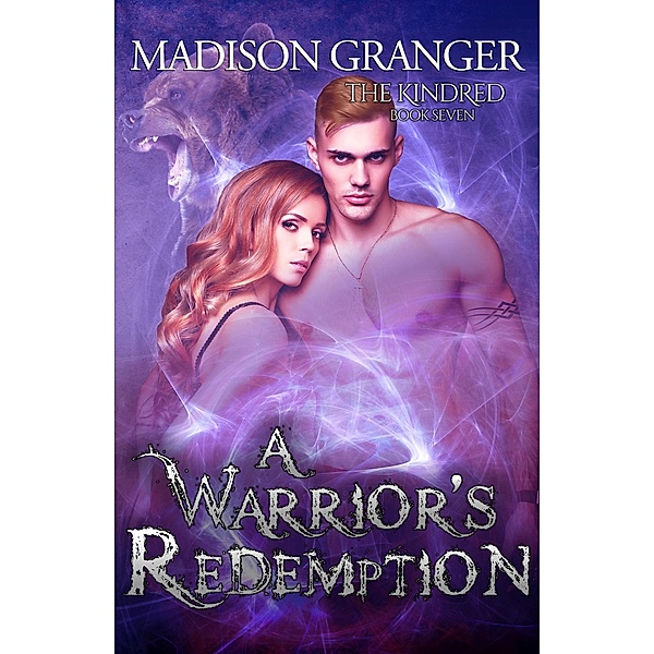 A Warrior's Redemption (The Kindred, #7) / The Kindred, Madison Granger