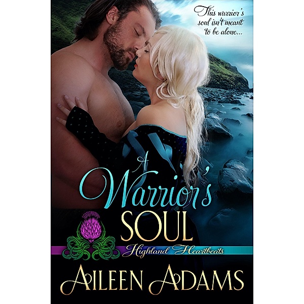 A Warrior's Soul (Highland Heartbeats, #8) / Highland Heartbeats, Aileen Adams