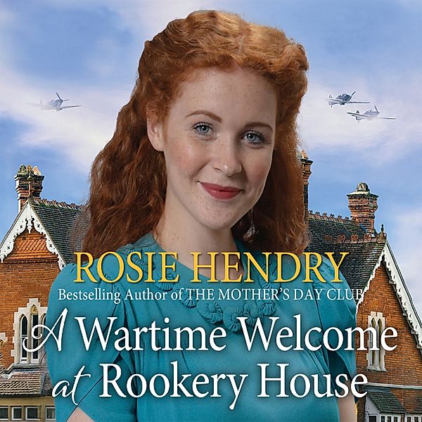 A Wartime Welcome at Rookery House, Rosie Hendry