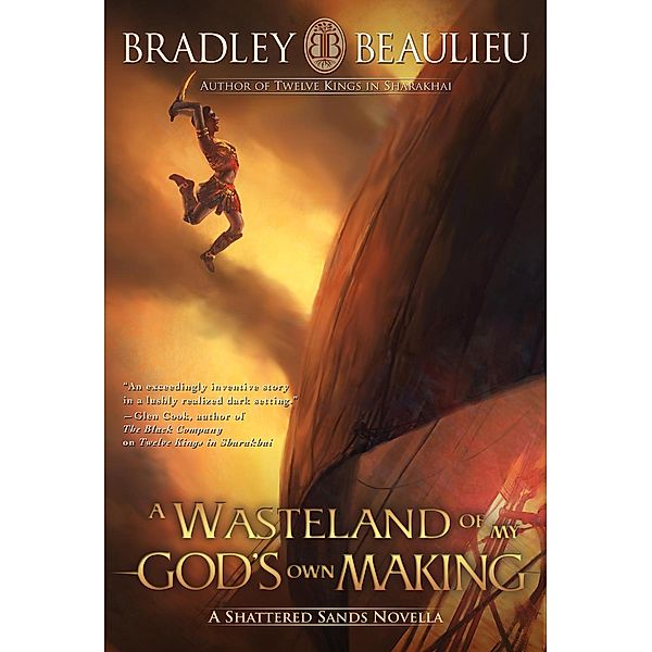 A Wasteland of My God's Own Making (The Song of the Shattered Sands, #1.4), Bradley P. Beaulieu
