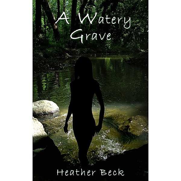 A Watery Grave (The Horror Diaries, #5) / The Horror Diaries, Heather Beck