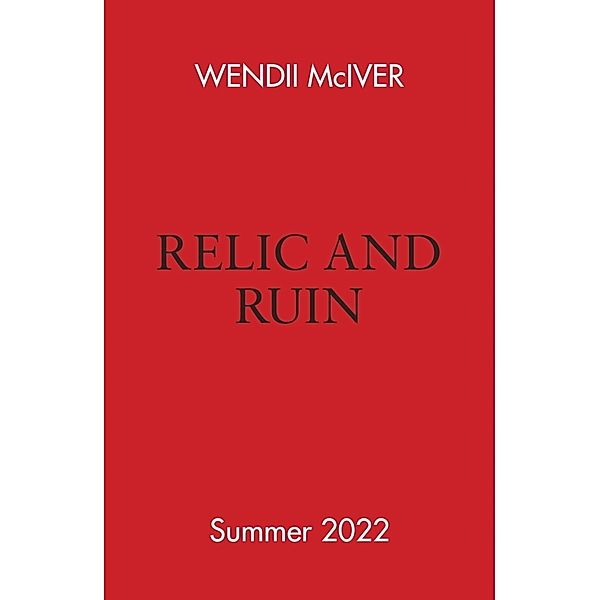 A Wattpad Novel / Relic and Ruin, Wendii McIver