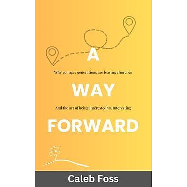 A Way Forward, Caleb Foss