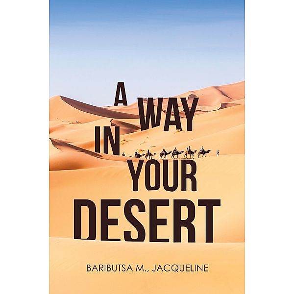 A Way in Your Desert, Baributsa M. Jacqueline