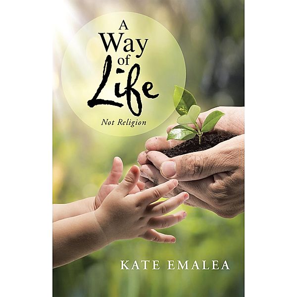 A Way of Life, Kate Emalea