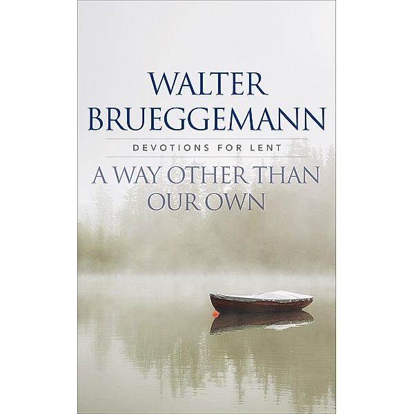 A Way other than Our Own, Walter Brueggemann