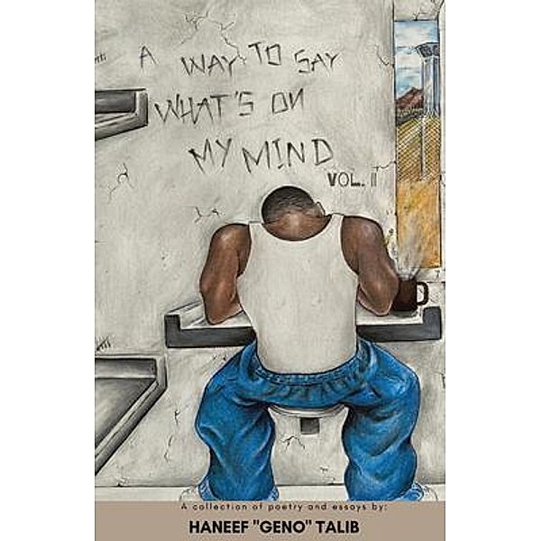 A Way to Say What's On My Mind Vol. II, Haneef "Geno" Talib