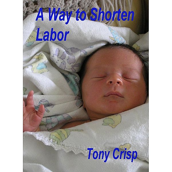 A Way to Shorten Labour, Tony Crisp