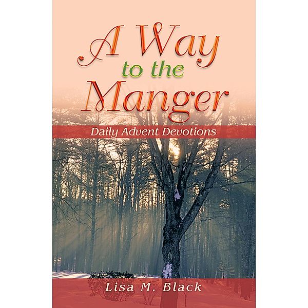 A Way to the Manger, Lisa M. Black