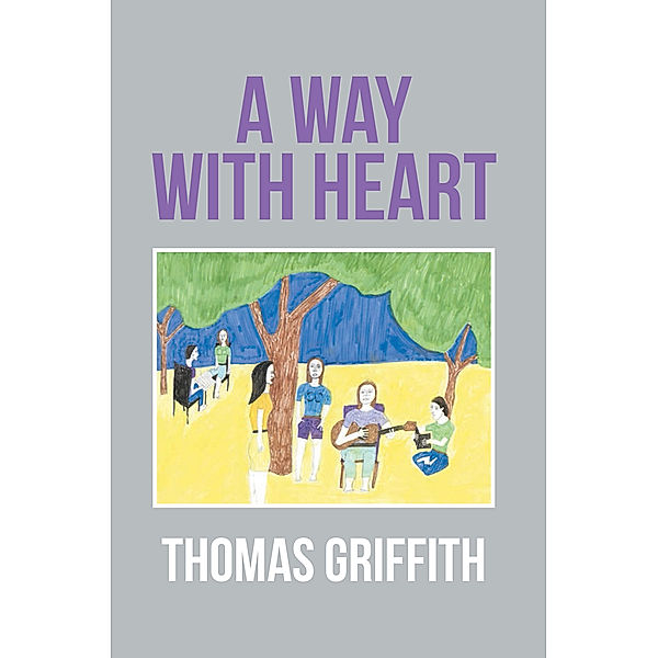 A Way with Heart, Thomas Griffith