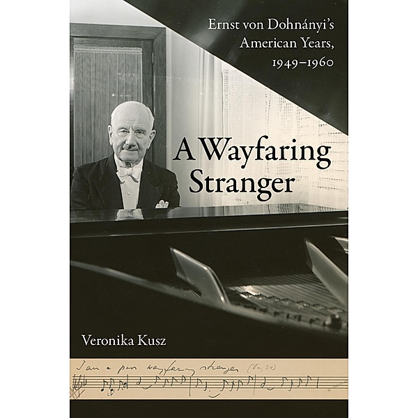 A Wayfaring Stranger / California Studies in 20th-Century Music Bd.25, Veronika Kusz