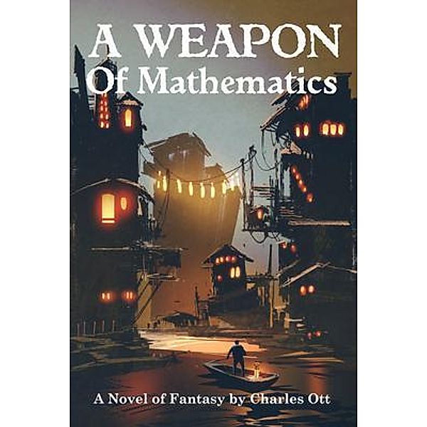 A Weapon of Mathematics / Charles Ott, Charles Ott