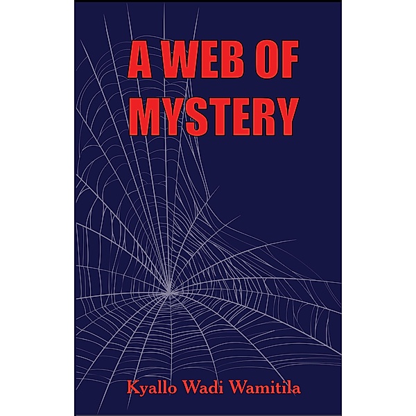 A Web of Mystery, K. W. Wamitila