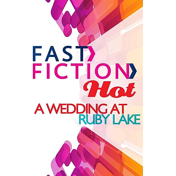 A Wedding at Ruby Lake (Fast Fiction), Jennifer Hayward