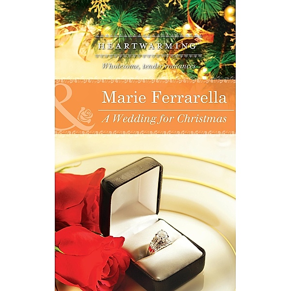 A Wedding For Christmas (Ladera by the Sea, Book 2) (Mills & Boon Heartwarming), Marie Ferrarella