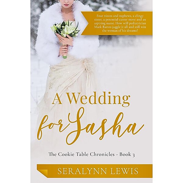 A Wedding for Sasha (The Cookie Table Chronicles, #3) / The Cookie Table Chronicles, Seralynn Lewis