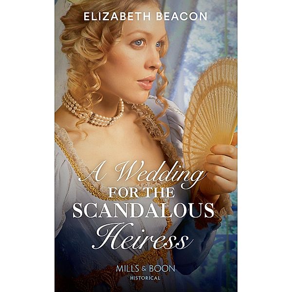 A Wedding For The Scandalous Heiress, Elizabeth Beacon