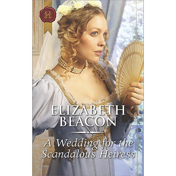 A Wedding for the Scandalous Heiress, Elizabeth Beacon