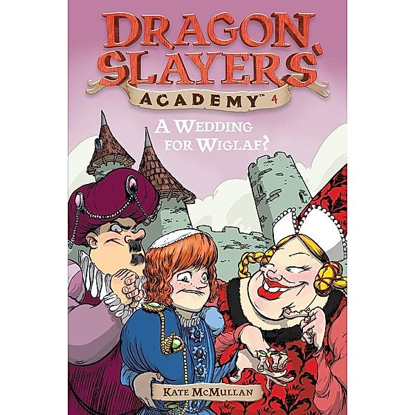 A Wedding for Wiglaf? #4 / Dragon Slayers' Academy Bd.4, Kate McMullan