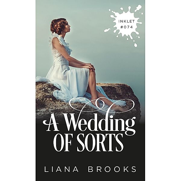 A Wedding Of Sorts (Inklet, #74) / Inklet, Liana Brooks