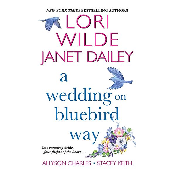 A Wedding on Bluebird Way, Lori Wilde, Janet Dailey, Allyson Charles, Stacey Keith