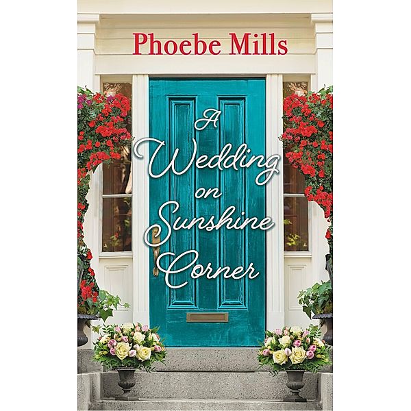 A Wedding on Sunshine Corner / The Sunshine Corner Bd.2, Phoebe Mills