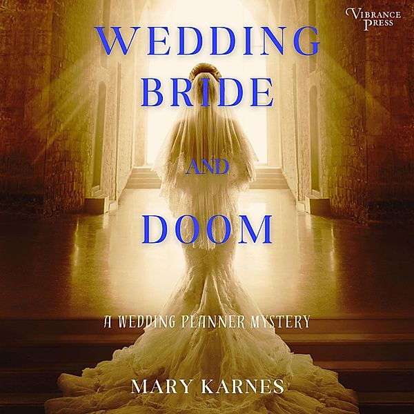 A Wedding Planner Mystery - 1 - Wedding Bride and Doom, Mary Karnes