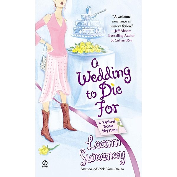 A Wedding to Die For / Yellow Rose Mystery Bd.2, Leann Sweeney