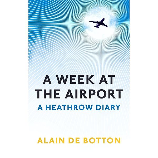 A Week at the Airport, Alain de Botton