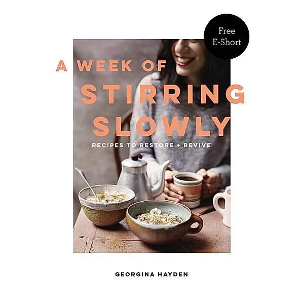 A Week of Stirring Slowly, Georgina Hayden