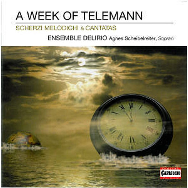 A Week Of Telemann-Scherzi Und Kantaten, Agnes Scheibelreiter, Ensemble Delirio