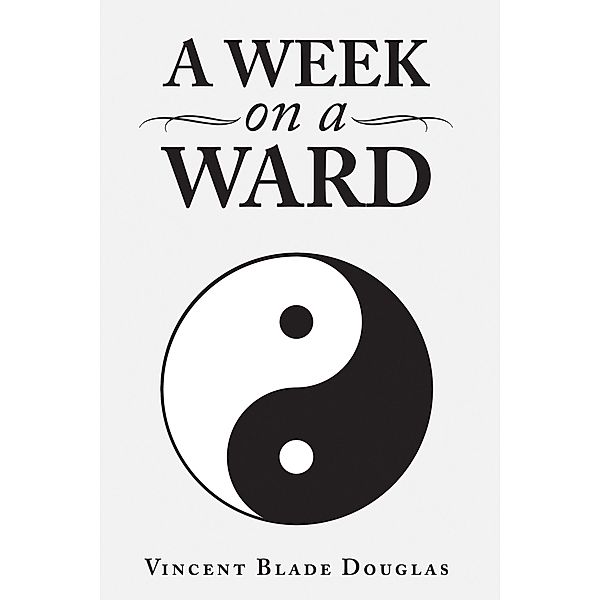 A Week on a Ward, Vincent Blade Douglas