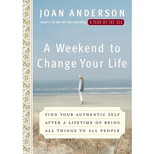 A Weekend to Change Your Life, Joan Anderson