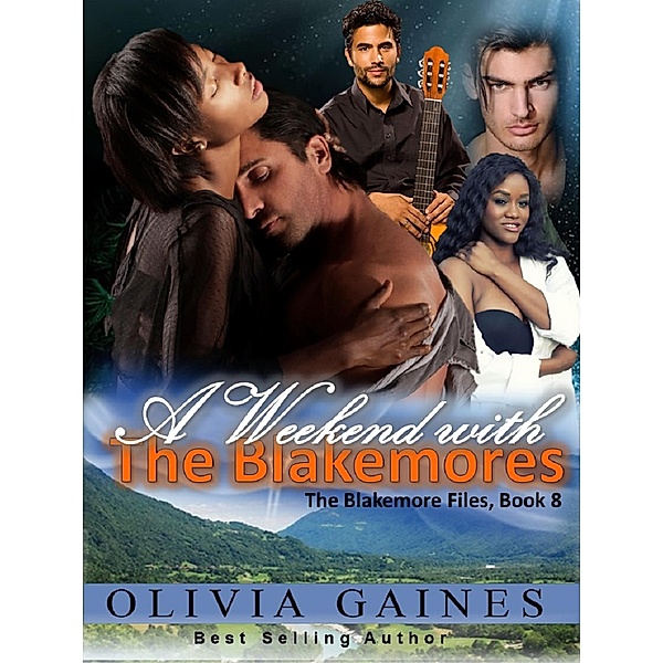 A Weekend with the Blakemores (The Blakemore Files, #8), Olivia Gaines