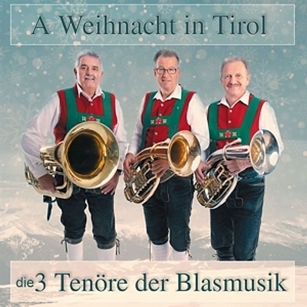 A Weihnacht In Tirol, 3 Tenöre der Blasmusik