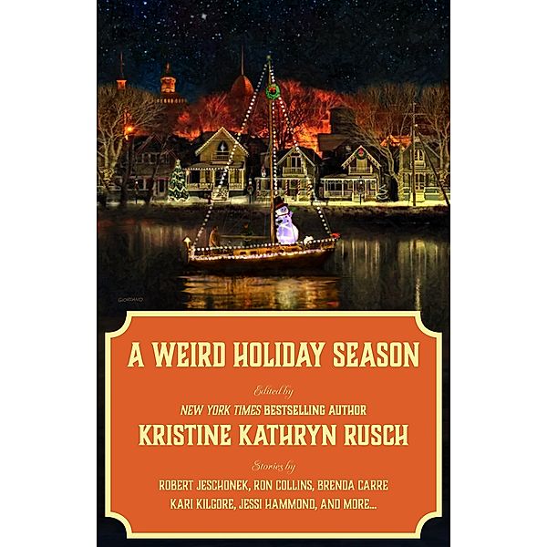 A Weird Holiday Season (The Holiday Spectacular, #7) / The Holiday Spectacular, Kristine Kathryn Rusch, Meyari McFarland, Brenda Carre, Jessi Hammond, R. W. Wallace, Johanna Rothman, Ron Collins, Robert Jeschonek, Kate Pavelle, Julia Vee, Robert J. McCarter, Kari Kilgore