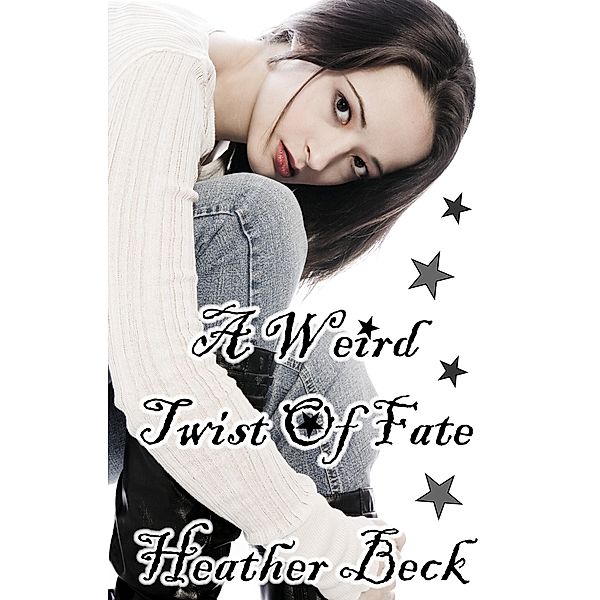 A Weird Twist Of Fate (The Horror Diaries, #8), Heather Beck