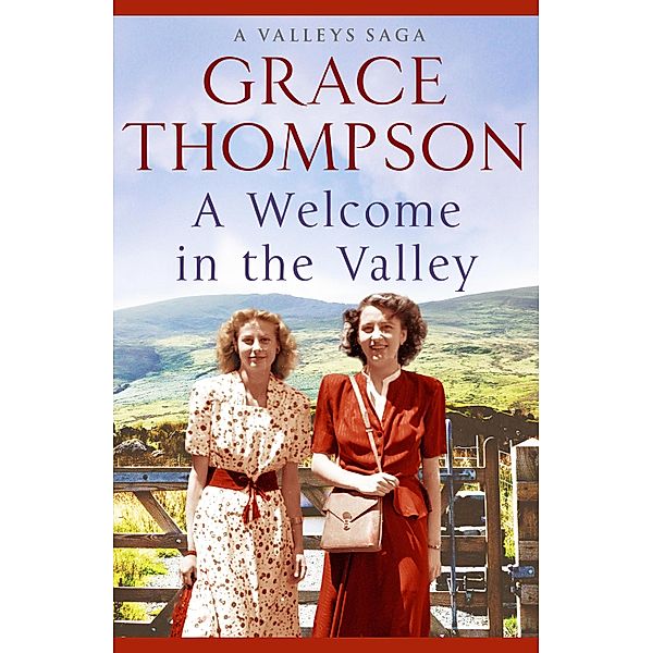 A Welcome in the Valley / The Valley Sagas Bd.1, Grace Thompson