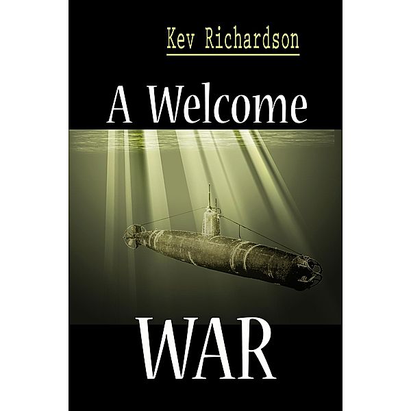 A Welcome War (A Family Series, #4) / A Family Series, Kev Richardson