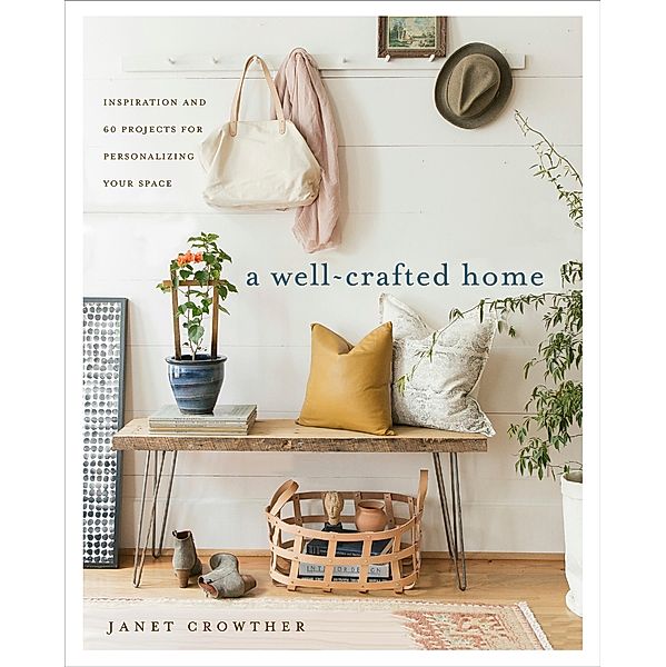 A Well-Crafted Home, Janet Crowther