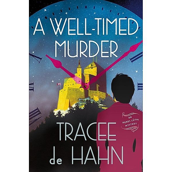 A Well-Timed Murder / Agnes Luthi Mysteries Bd.2, Tracee De Hahn