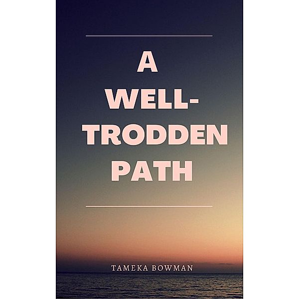 A Well-Trodden Path, Tameka Bowman
