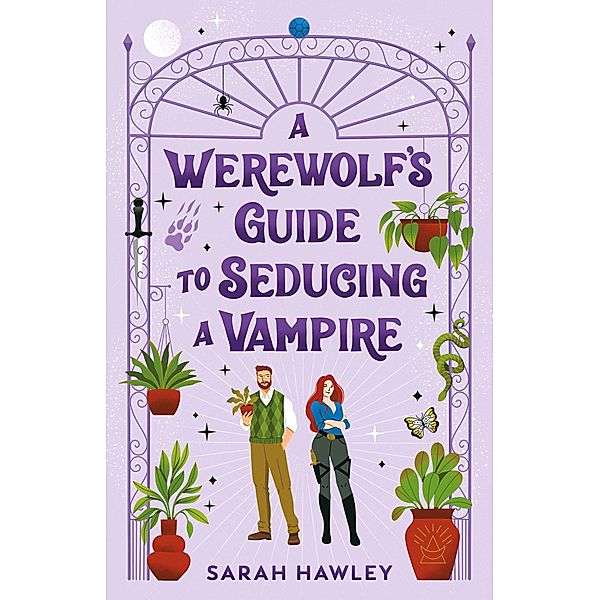 A Werewolf's Guide to Seducing a Vampire, Sarah Hawley