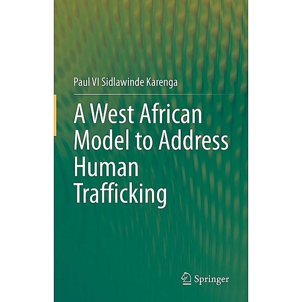 A West African Model to Address Human Trafficking, Paul V. I. Sidlawinde Karenga