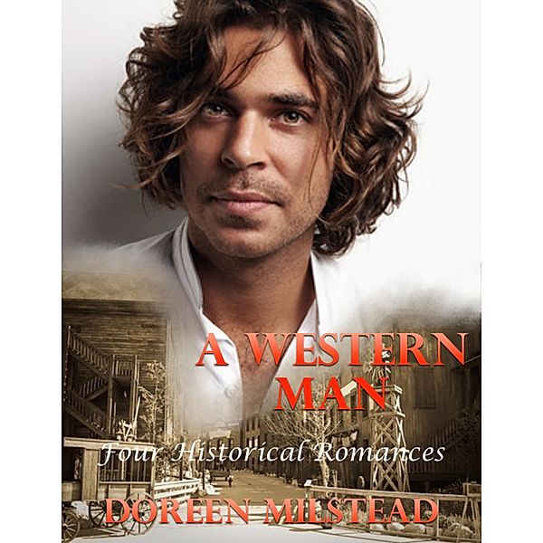 A Western Man: Four Historical Romances, Doreen Milstead