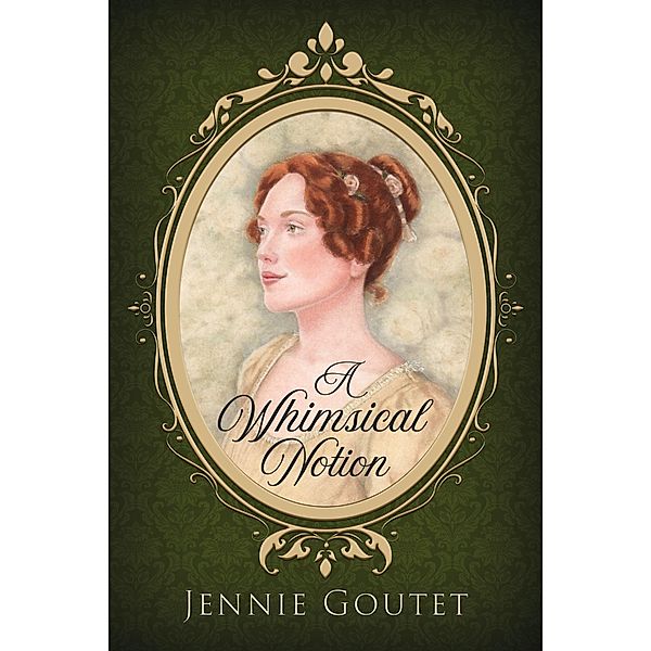 A Whimsical Notion (Daughters of the Gentry, #1) / Daughters of the Gentry, Jennie Goutet