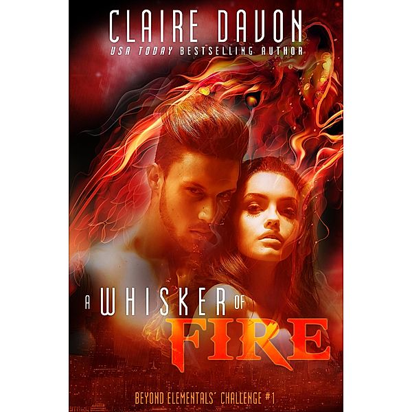 A Whisker of Fire (Beyond Elementals' Challenge, #1) / Beyond Elementals' Challenge, Claire Davon